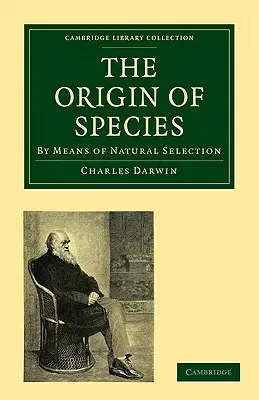 Originea speciilor: Prin intermediul selecției naturale sau al conservării raselor favorizate în lupta pentru viață - The Origin of Species: By Means of Natural Selection, or the Preservation of Favoured Races in the Struggle for Life