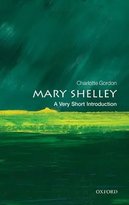 Mary Shelley: O introducere foarte scurtă - Mary Shelley: A Very Short Introduction