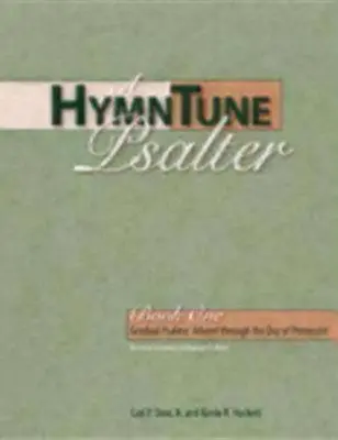 A Hymntune Psalter, Book One Revised Common Lectionary Edition: Gradual Psalms: Advent Through the Day of Pentecost