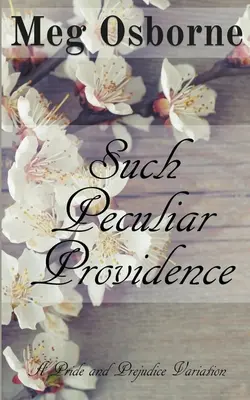 Such Peculiar Providence: A Pride and Prejudice Variation