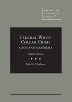 Federal White Collar Crime - Cazuri și materiale - Federal White Collar Crime - Cases and Materials