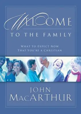 Bun venit în familie: La ce să te aștepți acum că ești creștin - Welcome to the Family: What to Expect Now That You're a Christian