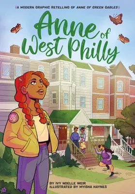 Anne of West Philly: O repovestire grafică modernă a Annei din Green Gables - Anne of West Philly: A Modern Graphic Retelling of Anne of Green Gables