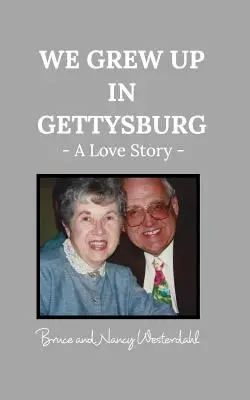 We Grew Up in Gettysburg: O poveste de dragoste - We Grew Up in Gettysburg: A Love Story