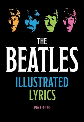 The Beatles Versuri ilustrate: 1963 1970 - The Beatles Illustrated Lyrics: 1963 1970