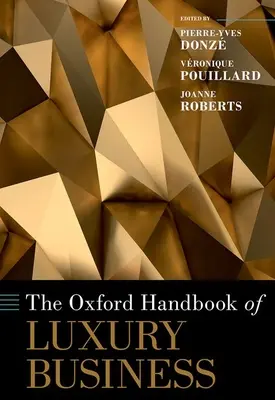 Manualul Oxford de afaceri de lux - The Oxford Handbook of Luxury Business