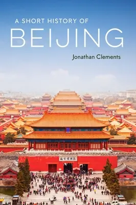 O scurtă istorie a Beijingului - A Short History of Beijing