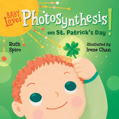 Bebelușul iubește fotosinteza de Ziua Sfântului Patrick! - Baby Loves Photosynthesis on St. Patrick's Day!