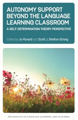 Susținerea autonomiei dincolo de sala de clasă de învățare a limbilor străine: O perspectivă asupra teoriei autodeterminării - Autonomy Support Beyond the Language Learning Classroom: A Self-Determination Theory Perspective