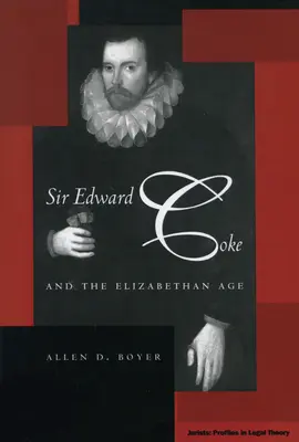 Sir Edward Coke și epoca elisabetană - Sir Edward Coke and the Elizabethan Age
