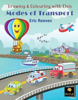 Desen și colorare cu Elvis: Moduri de transport - Drawing & Colouring with Elvis: Modes of Transport