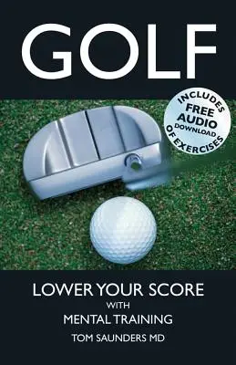 Golf: Reduceți-vă scorul cu ajutorul antrenamentului mental - Golf: Lower Your Score with Mental Training