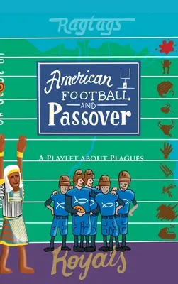 Fotbal american și Paștele: O piesă de teatru despre plăgi - American Football & Passover: A Playlet about Plagues