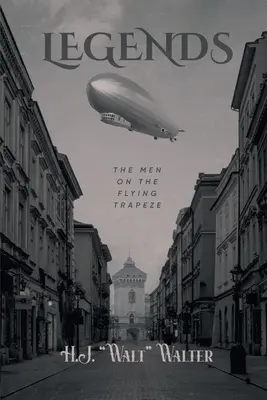 Legende: The Men on The Flying Trapeze (Oamenii de pe trapezul zburător) - Legends: The Men on The Flying Trapeze