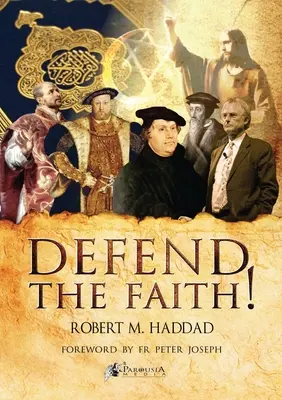 Apărați credința! - Defend the Faith!