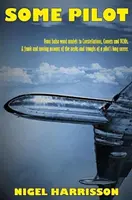 Some Pilot - De la modele din lemn de balsa la Constellations, Comets și VC10s - Some Pilot - From Balsa Wood Models to Constellations, Comets and VC10s