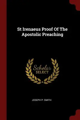 Sfântul Irineu Dovada Predicării Apostolice - St Irenaeus Proof of the Apostolic Preaching