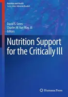 Suport nutrițional pentru bolnavii în stare critică - Nutrition Support for the Critically Ill