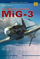 Mikoyan-Gurevich Mig-3 Vol. I - The Mikoyan-Gurevich Mig-3 Vol. I