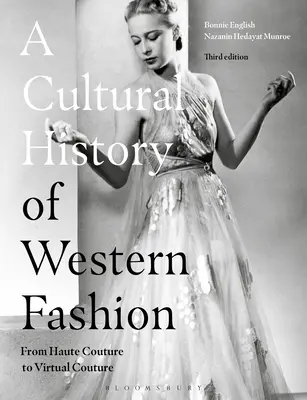 O istorie culturală a modei occidentale: De la Haute Couture la Virtual Couture - A Cultural History of Western Fashion: From Haute Couture to Virtual Couture