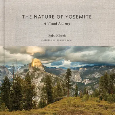 Natura din Yosemite: O călătorie vizuală - The Nature of Yosemite: A Visual Journey