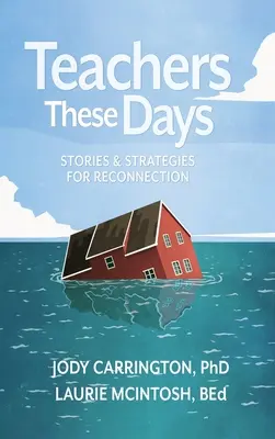 Profesorii din aceste zile: Povești și strategii pentru reconectare - Teachers These Days: Stories and Strategies for Reconnection