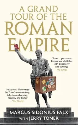 Un mare tur al Imperiului Roman de Marcus Sidonius Falx - A Grand Tour of the Roman Empire by Marcus Sidonius Falx