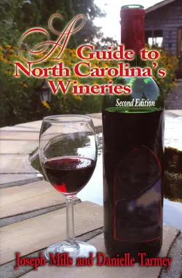 Un ghid al vinăriilor din Carolina de Nord - A Guide to North Carolina's Wineries
