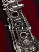 Paul Harris: The Clarinet - Cel mai bun companion pentru cântatul la clarinet - Paul Harris: The Clarinet - The ultimate companion to clarinet playing