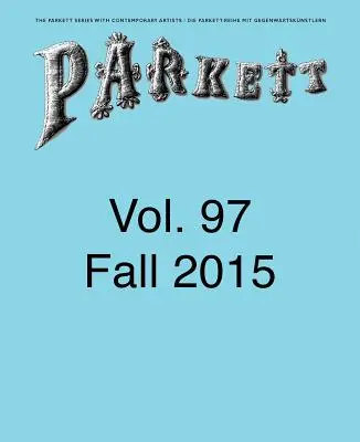Parkett nr. 97: Andrea Bttner, Abraham Cruzvillegas, Camille Henrot, Hito Steyerl și alții - Parkett No. 97: Andrea Bttner, Abraham Cruzvillegas, Camille Henrot, Hito Steyerl and More