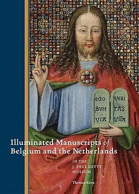 Manuscrise iluminate din Belgia și Țările de Jos în Muzeul J. Paul Getty - Illuminated Manuscripts from Belgium and the Netherlands in the J. Paul Getty Museum