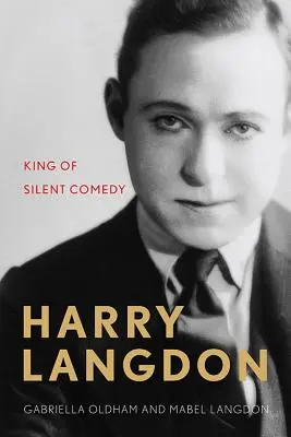 Harry Langdon: Regele comediei mute - Harry Langdon: King of Silent Comedy