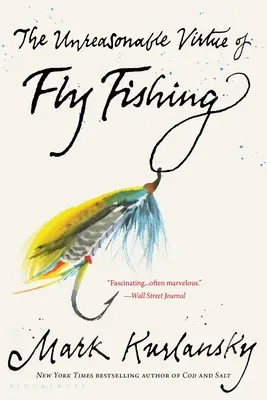 Virtutea nerezonabilă a pescuitului la muscă - The Unreasonable Virtue of Fly Fishing