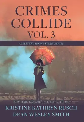 Crimes Collide, Vol. 3: O serie de povestiri misterioase - Crimes Collide, Vol. 3: A Mystery Short Story Series
