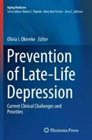 Prevenirea depresiei la sfârșitul vieții: Provocări și priorități clinice actuale - Prevention of Late-Life Depression: Current Clinical Challenges and Priorities