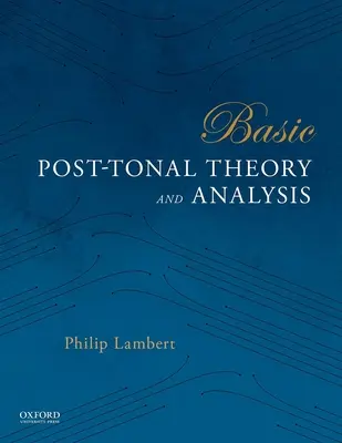 Teoria și analiza posttonală de bază - Basic Post-Tonal Theory and Analysis