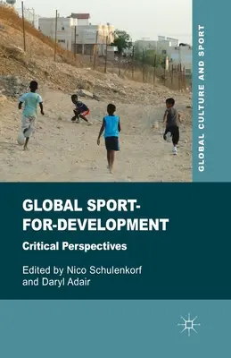 Sportul global pentru dezvoltare: Perspective critice - Global Sport-For-Development: Critical Perspectives