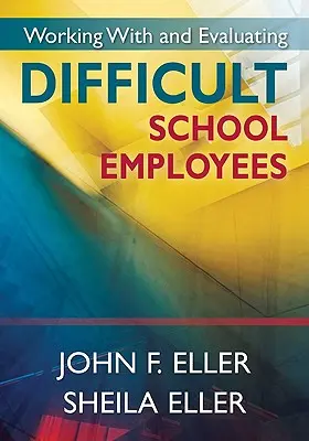 Lucrul cu și evaluarea angajaților școlari dificili - Working With and Evaluating Difficult School Employees