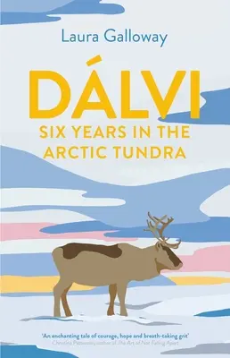 Dlvi: Șase ani în tundra arctică - Dlvi: Six Years in the Arctic Tundra