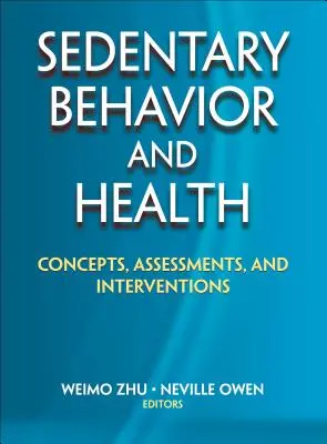Comportamentul sedentar și sănătatea: Concepte, evaluări și intervenții - Sedentary Behavior and Health: Concepts, Assessments, and Interventions