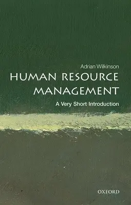 Managementul resurselor umane: O introducere foarte scurtă - Human Resource Management: A Very Short Introduction