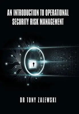 O introducere în gestionarea riscurilor de securitate operațională - An Introduction to Operational Security Risk Management