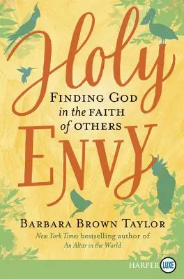 Sfânta invidie: Găsirea lui Dumnezeu în credința altora - Holy Envy: Finding God in the Faith of Others