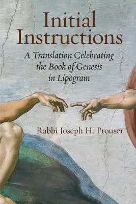Instrucțiuni inițiale: O traducere care celebrează Cartea Genezei în lipogramă - Initial Instructions: A Translation Celebrating the Book of Genesis in Lipogram