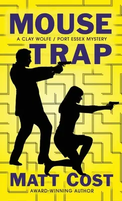 Capcana pentru șoareci: Un mister Clay Wolfe / Port Essex - Mouse Trap: A Clay Wolfe / Port Essex Mystery