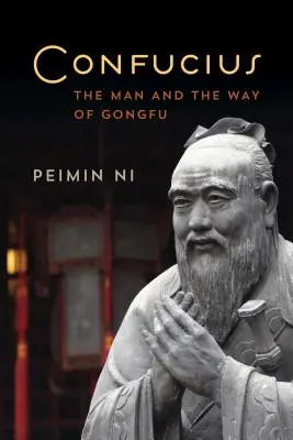 Confucius: Omul și calea lui Gongfu - Confucius: The Man and the Way of Gongfu