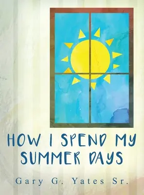 Cum îmi petrec zilele de vară - How I Spend My Summer Days