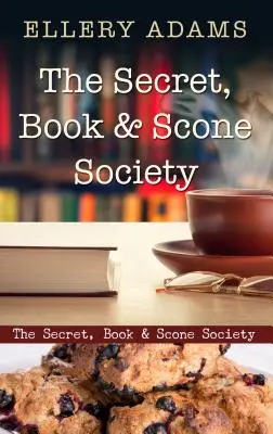 Societatea secretă a cărților și biscuiților (The Secret, Book & Scone Society) - The Secret, Book & Scone Society