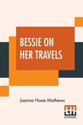 Bessie în călătoriile ei - Bessie On Her Travels
