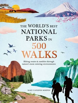 Cele mai bune parcuri naționale din lume în 500 de plimbări - The World's Best National Parks in 500 Walks
